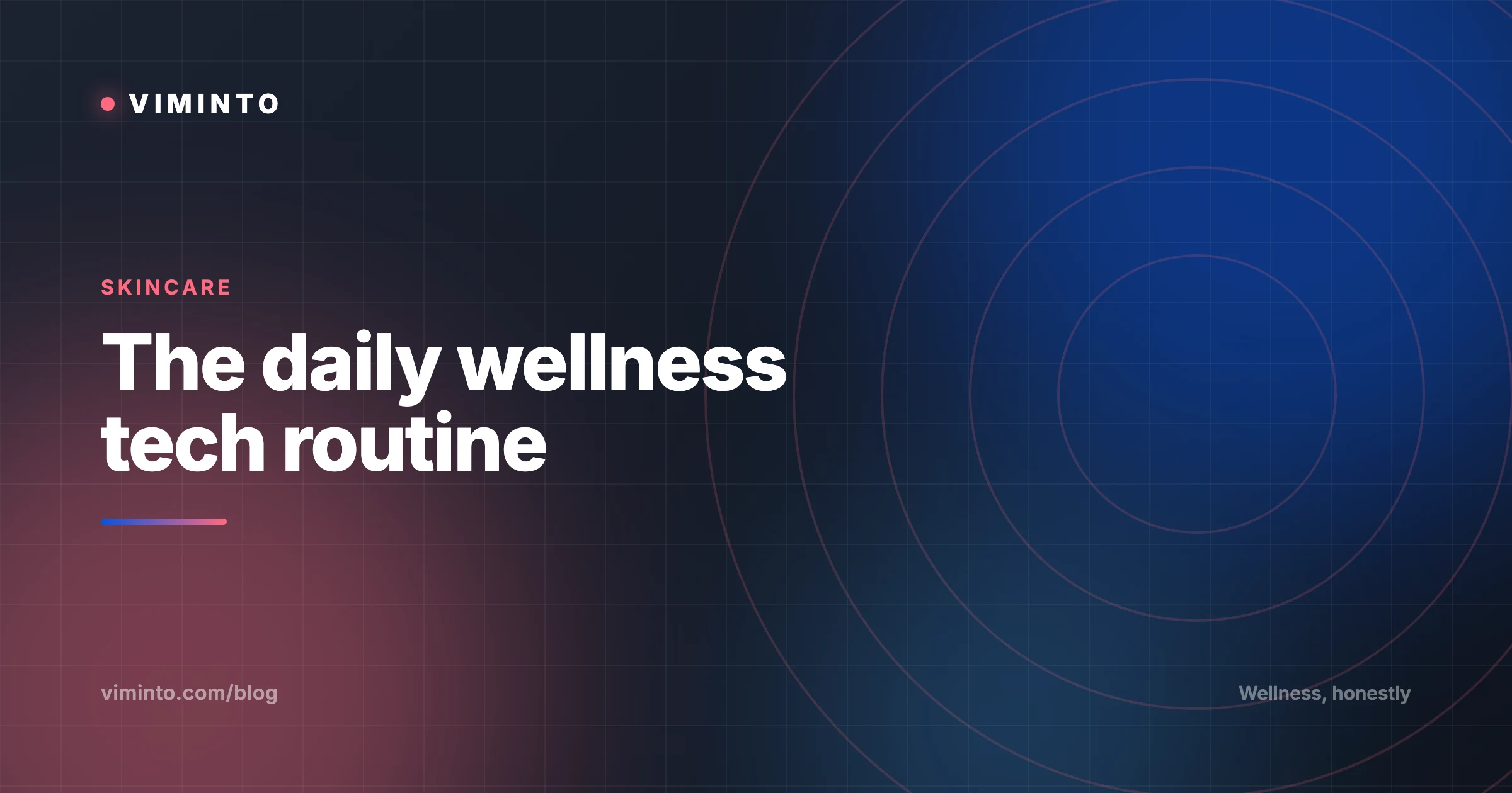 The Complete Daily Wellness Tech Routine (Morning to Night) | Viminto Blog